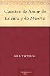 Cuentos de Amor de Locura y de Muerte