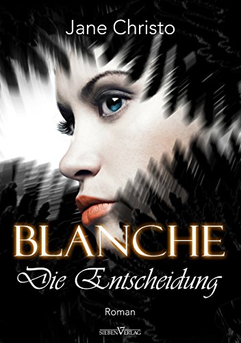 Die Entscheidung (Blanche) (German Edition)