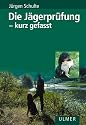 Die Jägerprüfung - kurz gefasst