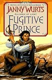 Fugitive Prince : The Wars of Light and Shadow (Third Part) (Alliance of Light/Janny Wurts, 1st Bk)