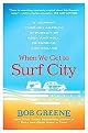 When We Get to Surf City (A Journey Through America in Pursuit of Rock and Roll, Friendship, and Dreams) (Paperback)