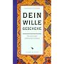 Dein Wille geschehe: Die sch�nsten islamischen Gebete