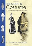 The Mode in Costume: A Historical Survey with 202 Plates (Dover Fashion and Costumes)