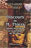 Discours de M. Thiers, député de la Seine, sur l expédition du Mexique: Prononcés dans la discussion de l adresse au Corps législatif. Séances des 26 et 27 Janvier 1864