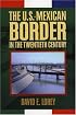 The U.S.-Mexican Border in the Twentieth Century (Latin American Silhouettes)