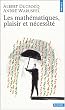 Les Math�matiques : Plaisir et N�cessit�