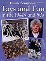 Toys and Fun in the 1940s and 50s (Family Scrapbook)