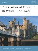 The Castles of Edward I in Wales 1277-1307 (Fortress) (Fortress)