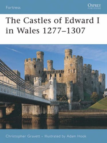 The Castles of Edward I in Wales 1277-1307 (Fortress) (Fortress)