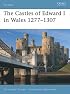 The Castles of Edward I in Wales 1277-1307 (Fortress)