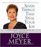 Seven Things That Steal Your Joy: Overcoming the Obstacles to Your Happiness (Meyer, Joyce)
