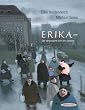 Erika. Oder der verborgene Sinn des Lebens