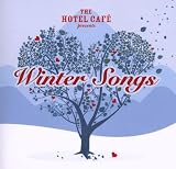 The Hotel Cafe Presents...Winter Songs