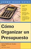 Como Organizar un Presupuesto: How to Make a Budget (Spanish) (Guias Practicas / Practical Guides) (Spanish Edition)