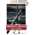 Prophetic Politics: Christian Social Movements And American Democracy by David S. Gutterman