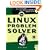 The Linux Problem Solver (with CD-ROM)