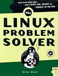 The Linux Problem Solver (with CD-ROM)