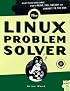 The Linux Problem Solver (with CD-ROM)