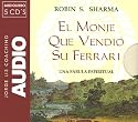 El Monje Que Vendio Su Ferrari/ the Monk Who Sold His Ferrari: Una Fabula Espiritual (Jorge Lis Coaching) (Spanish Edition)