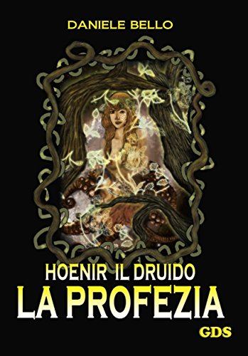 Hoenir Il druido - La profezia (Italian Edition)