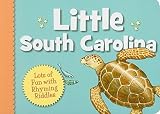 Little South Carolina( Lots of Fun with Rhyming Riddles)[LITTLE SOUTH CAROLINA-BOARD][Board Books]