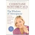 The Wisdom of Menopause (Revised Edition): Creating Physical and Emotional Health During the Change