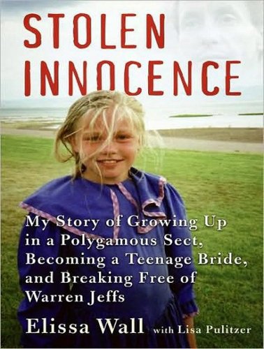 Stolen Innocence (Library Edition): My Story of Gr Up in a Polygamous Sect, Becoming a Teenage Bride, and Breaking Free of Warren Jeffs