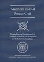 American Coastal Rescue Craft: A Design History of Coastal Rescue Craft Used by the USLSS and USCG (New Perspectives on Maritime History & Nautical Archaeology)