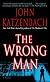 The Wrong Man: A Novel