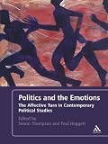Politics and the emotions : the affective turn in contemporary political studies