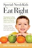 Special-Needs Kids Eat Right: Strategies to Help Kids on the Autism Spectrum Focus, Learn, and Thrive