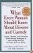 What Every Woman Should Know About Divorce and Custody (Rev): Judges, Lawyers, and Therapists Share Winning Strategies on How toKeep the Kids, the Cash, and Your Sanity