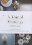 A Year of Mornings: 3191 Miles Apart