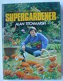 How to be a supergardener