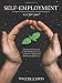 Self-Employment - Is It For You? A Comprehensive Guide For Potential Entrepreneurs And Owners Of Small And Medium Sized Businesses