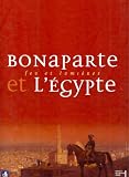 Bonaparte et l Egypte : Feu et lumières