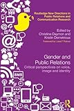 Gender and public relations : critical perspectives on voice, image and identity