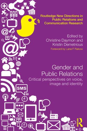 Gender and Public Relations: Critical Perspectives on Voice, Image and Identity (Routledge New Directions in Public Relations & Communication Research)