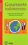 Gourmets todoterreno: Una lectura gastronómica para disfrutar y descubrir el arte culinario de otras culturas