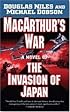 MacArthur's War: A Novel of the Invasion of Japan