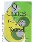 9 Chances to Feel Good About Yourself