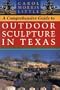 A Comprehensive Guide to Outdoor Sculpture in Texas