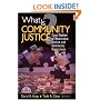 What is Community Justice?: Case Studies of Restorative Justice and Community Supervision (Key Questions for Criminal Justice)