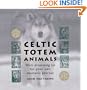 Celtic Totem Animals [With DVD]