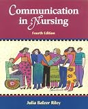 Communication in Nursing: Communicating Assertively and Responsibly in Nursing