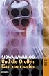 Und die Gro�en l��t man laufen.