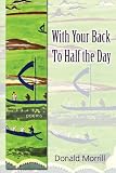With Your Back to Half the Day