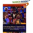 Creating Black Americans: African-American History and Its Meanings, 1619 to the Present by Nell Irvin Painter