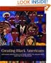 Creating Black Americans: African-American History and Its Meanings, 1619 to the Present