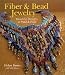 Fiber & Bead Jewelry: Beautiful Designs to Make & Wear
